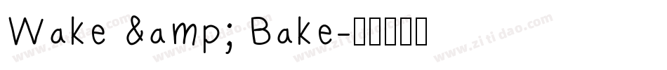 Wake & Bake字体转换